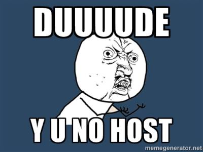 Meme "Y u no" complété par "Host"